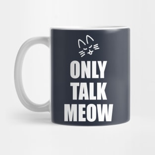 Only Talk Cat Kitty Words Mug